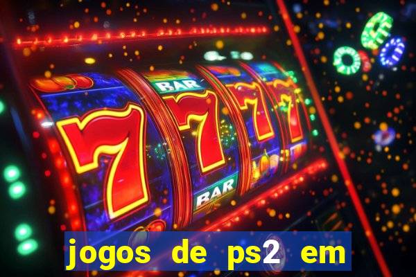 jogos de ps2 em formato iso